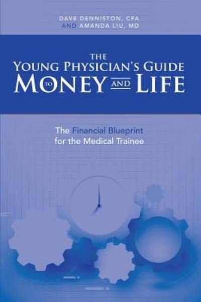 Cover for CFA Dave Denniston · The Young Physician's Guide to Money and Life (Paperback Bog) (2018)