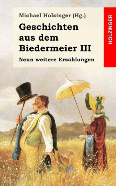 Cover for Friedrich Hebbel · Geschichten Aus Dem Biedermeier Iii: Neun Weitere Erzählungen (Paperback Book) [German edition] (2013)