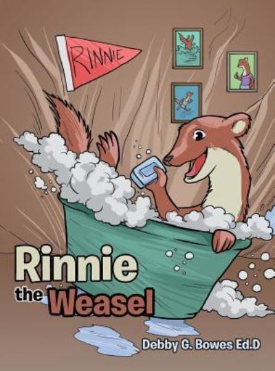 Cover for Debby G Bowes Ed D · Rinnie the Weasel (Hardcover Book) (2017)