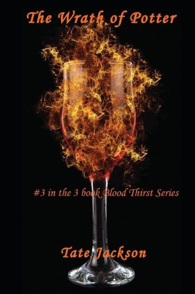 Cover for Tate Jackson · The Wrath of Potter (#3 in the 3 Book Blood Thirst Series) (Paperback Book) (2013)