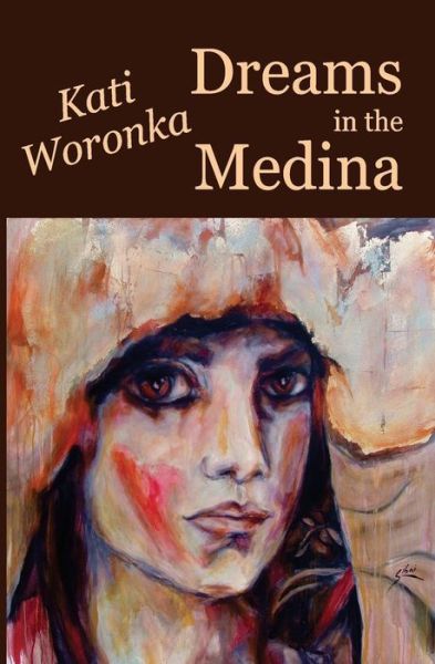 Cover for Kati Woronka · Dreams in the Medina (Paperback Book) (2013)