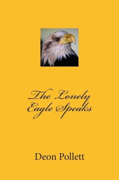 Cover for Deon Pollett · The Lonely Eagle Speaks (Paperback Bog) (2013)