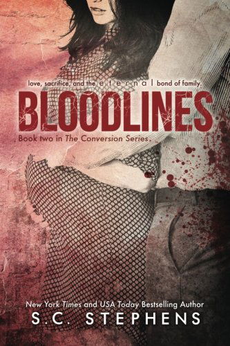 Bloodlines: Conversion Book Two (Volume 2) - S.c. Stephens - Books - CreateSpace Independent Publishing Platf - 9781494450663 - December 17, 2013