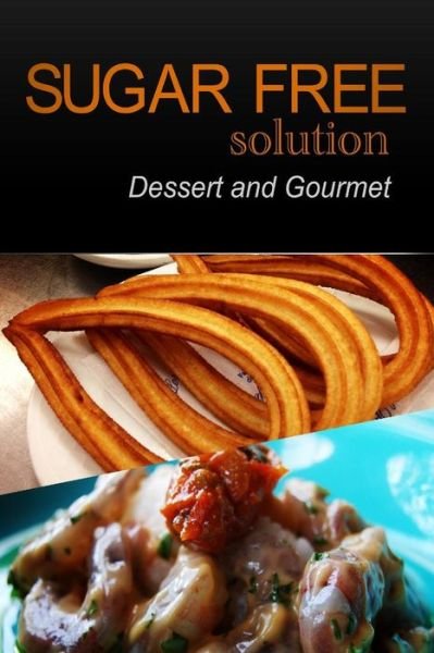 Cover for Sugar-free Solution 2 Pack Books · Sugar-free Solution - Dessert and Gourmet Recipes - 2 Book Pack (Paperback Book) (2013)