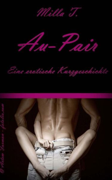 Cover for Milla T · Au-pair: Eine Erotische Kurzgeschichte (Paperback Book) (2014)