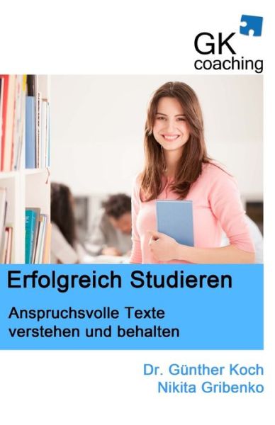 Cover for Nikita Gribenko · Erfolgreich studieren - anspruchsvolle Texte verstehen und behalten (Paperback Book) (2014)