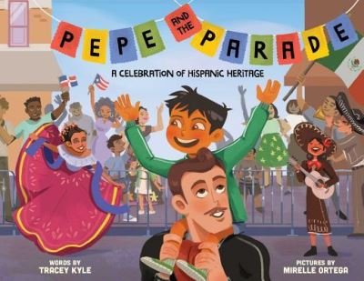 Cover for Pepe and the Parade: A Celebration of Hispanic Heritage (Bog) (2019)