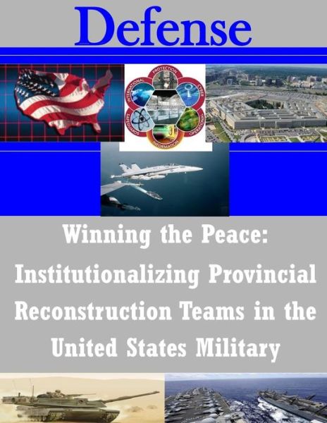 Cover for Joint Forces Staff College · Winning the Peace: Institutionalizing Provincial Reconstruction Teams in the United States Military (Defense) (Taschenbuch) (2014)