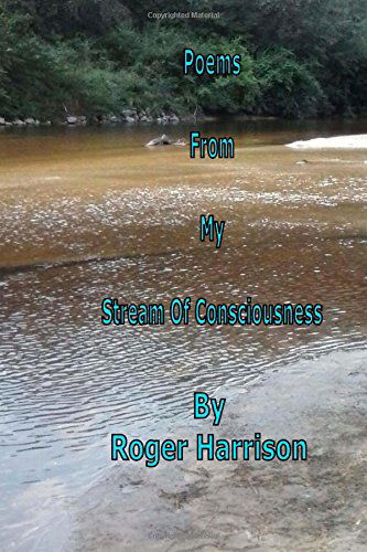 Cover for Roger Harrison · Poems from My Stream of Consciousness (Taschenbuch) (2014)