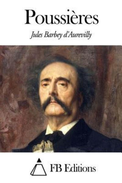 Cover for Juless Barbey D\'aurevilly · Poussieres (Paperback Book) (2014)