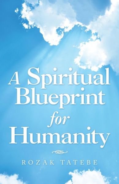 Cover for Rozak Tatebe · A Spiritual Blueprint for Humanity (Paperback Bog) (2021)