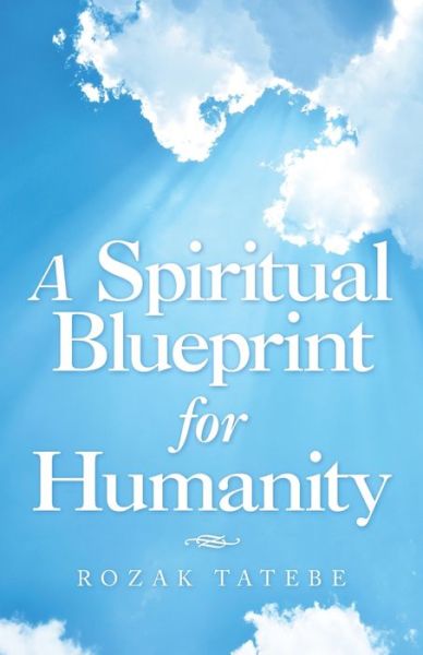 Cover for Rozak Tatebe · A Spiritual Blueprint for Humanity (Paperback Book) (2021)