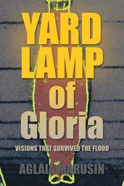 Cover for Aglaia Marusin · Yard Lamp of Gloria (Paperback Book) (2015)
