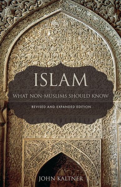 Cover for John Kaltner · Islam: What Non-Muslims Should Know, Revised &amp; Expanded Edition (Paperback Book) [Revised edition] (2016)