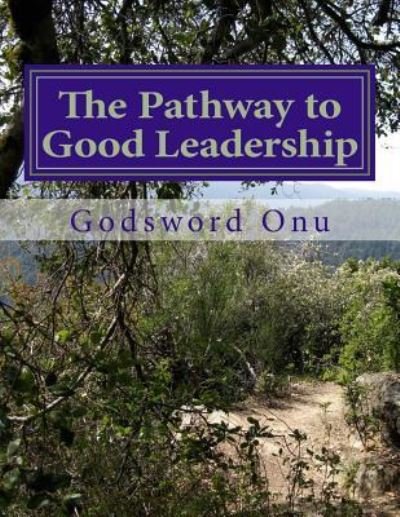 Cover for Apst Godsword Godswill Onu · The Pathway to Good Leadership: Leading Well (Taschenbuch) (2015)