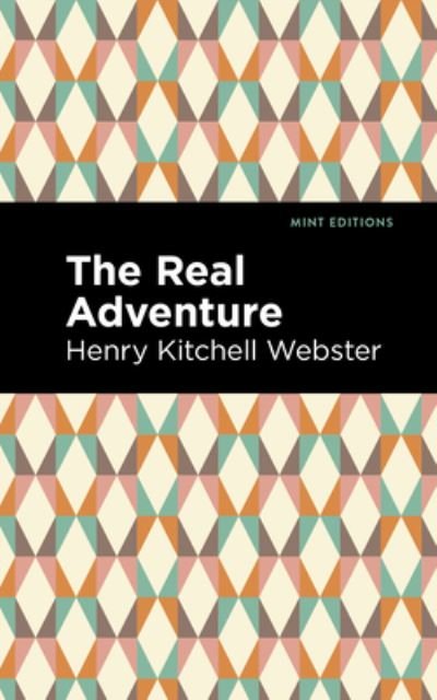Cover for Henry Kitchell Webster · The Real Adventure - Mint Editions (Inbunden Bok) (2021)