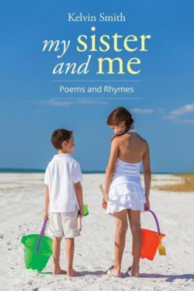 Cover for Kelvin Smith · My Sister and Me (Paperback Book) (2015)