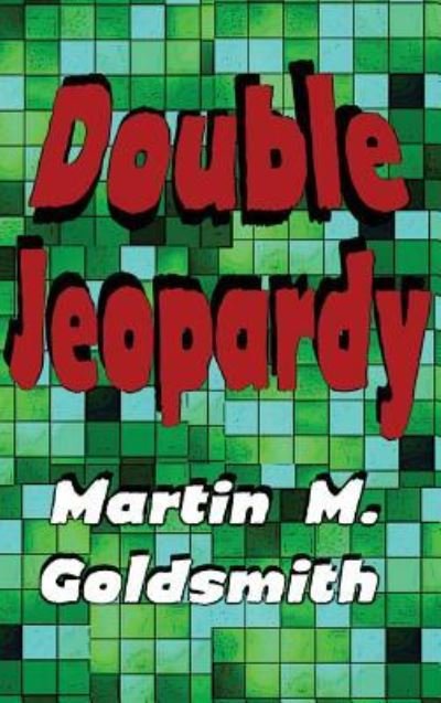 Cover for Martin M. Goldsmith · Double Jeopardy (Hardcover Book) (2018)