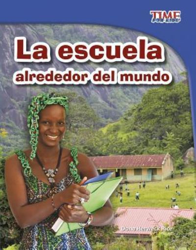 Cover for Dona Herweck Rice · La Escuela Alrededor del Mundo (Gebundenes Buch) (2017)