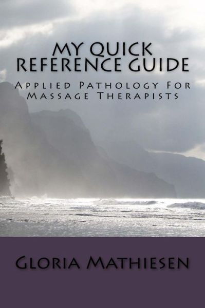 Cover for Gloria C Mathiesen · My Quick Reference Guide of Applied Pathology For Massage Therapists (Taschenbuch) (2015)