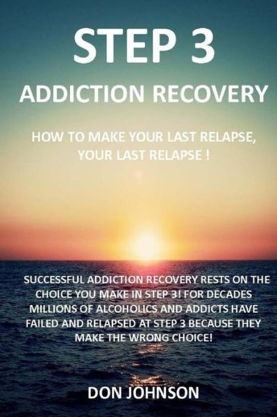 Cover for Don Johnson · Step 3: Addiction Recovery (Paperback Book) (2015)