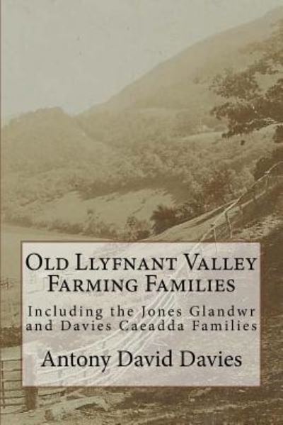 Cover for Antony David Davies · Old Llyfnant Valley Farming Families (Paperback Book) (2015)