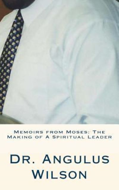 Cover for Angulus D Wilson Phd · Memoirs from Moses (Paperback Book) (2015)