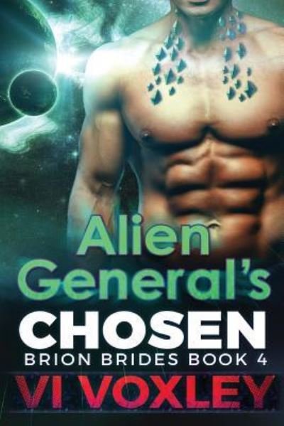Alien General's Chosen - VI Voxley - Bøger - Createspace Independent Publishing Platf - 9781522904663 - 24. december 2015