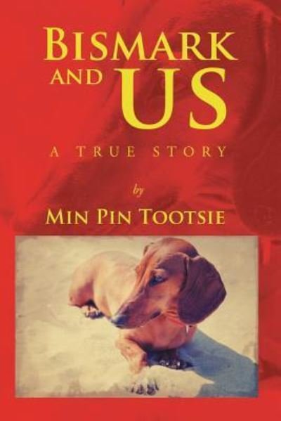 Cover for Min Pin Tootsie · Bismark and Us (Paperback Bog) (2016)