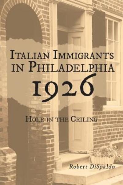Robert Dispaldo · Italian Immigrants in Philadelphia 1926 (Pocketbok) (2017)