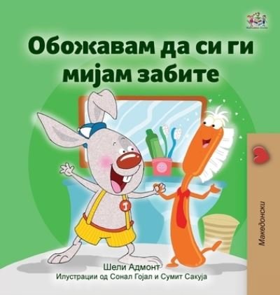 Cover for Shelley Admont · I Love to Brush My Teeth (Macedonian Children's Book) (Inbunden Bok) (2022)