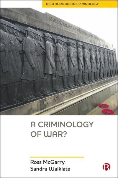 Cover for McGarry, Ross (University of Liverpool, Department of Sociology, Social Policy and Criminology) · A Criminology of War? - New Horizons in Criminology (Paperback Book) (2021)