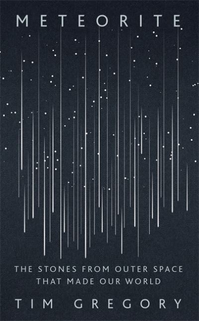 Cover for Tim Gregory · Meteorite: How Stones From Outer Space Made Our World (Paperback Book) (2021)