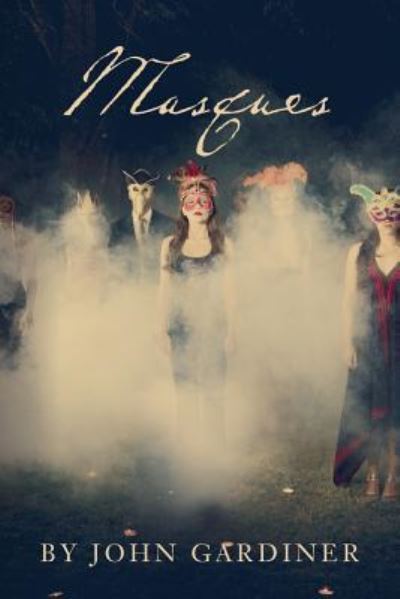 Masques - John Gardiner - Książki - Createspace Independent Publishing Platf - 9781530585663 - 26 kwietnia 2016