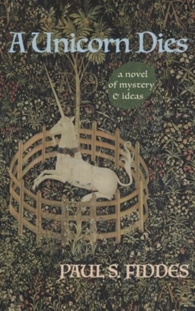 Cover for Paul S. Fiddes · Unicorn Dies (Book) (2019)