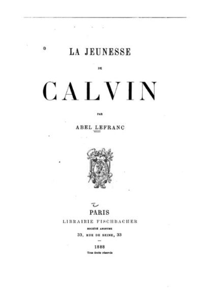 Cover for Abel Lefranc · La Jeunesse de Calvin (Paperback Book) (2016)