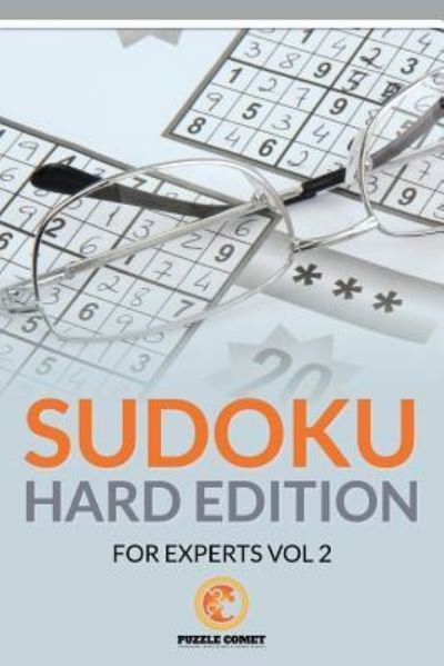 Cover for Puzzle Comet · Sudoku Hard Edition for Experts Vol 2 (Taschenbuch) (2016)
