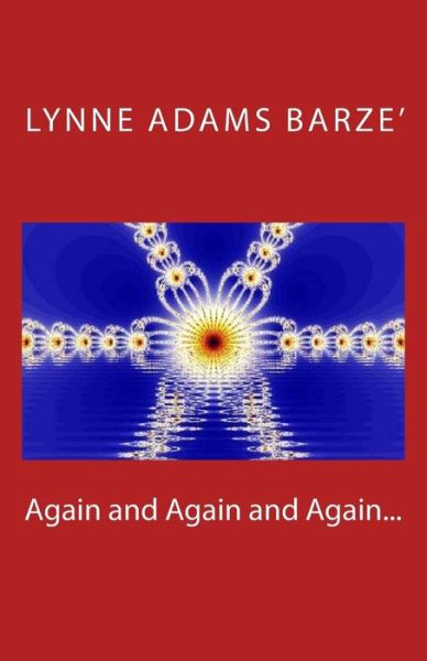 Cover for Lynne Adams Barze' · Again and Again and Again... (Paperback Book) (2016)