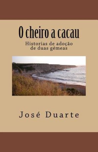 Cover for Duarte Jose · O cheiro a cacau (Paperback Book) (2016)