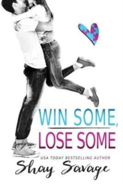 Cover for Shay Savage · Win Some, Lose Some (Paperback Book) (2016)