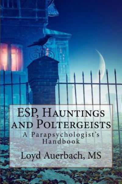 Cover for Loyd Auerbach M S · ESP, Hauntings and Poltergeists (Paperback Book) (2016)