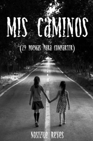 Cover for Nosizue Reyes · Mis caminos (Paperback Book) (2016)