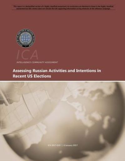 Cover for Intelligence Community Assessment · Assessing Russian Activities and Intentions in Recent Us Elections (Paperback Book) (2017)