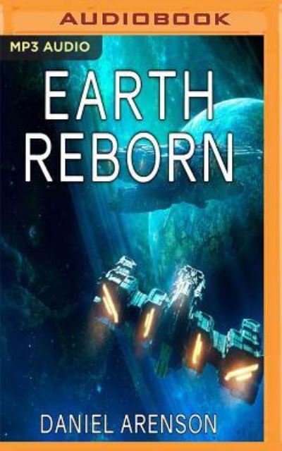 Earth Reborn - Daniel Arenson - Audiobook - Audible Studios on Brilliance - 9781543666663 - 21 listopada 2017