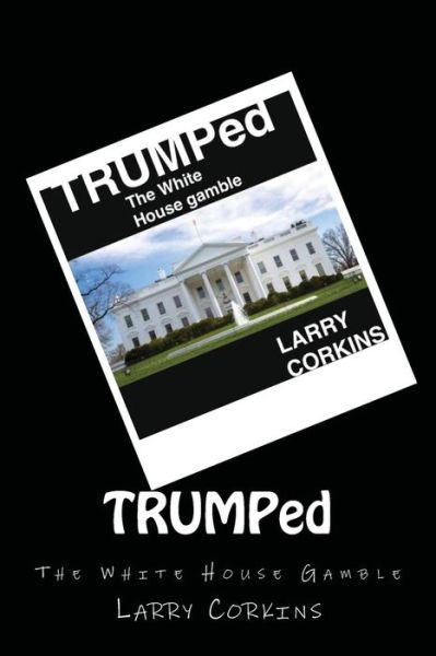 Cover for Larry Corkins · TRUMPed (Paperback Book) (2017)