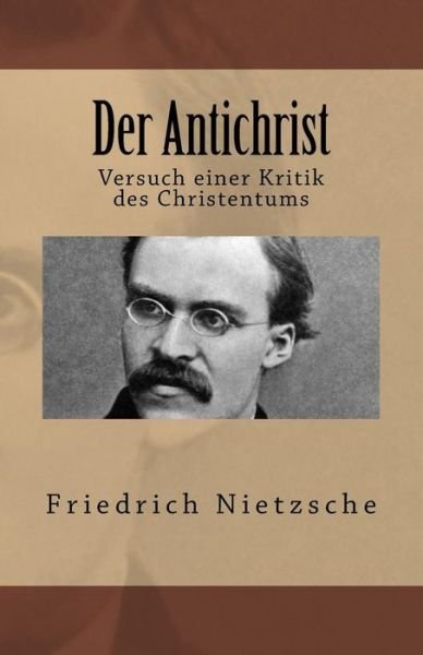 Cover for Friedrich Wilhelm Nietzsche · Der Antichrist (Taschenbuch) (2017)