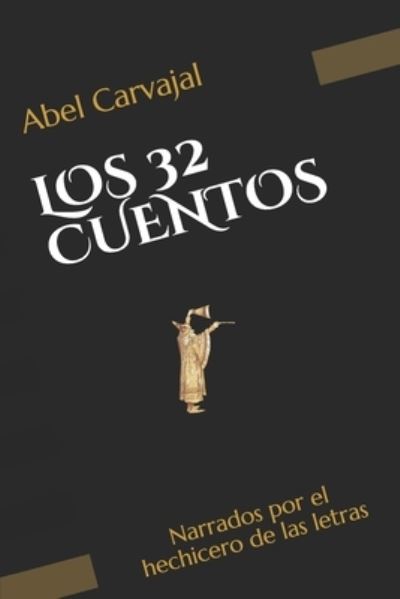 Cover for Abel Carvajal · Los 32 Cuentos (Paperback Book) (2017)