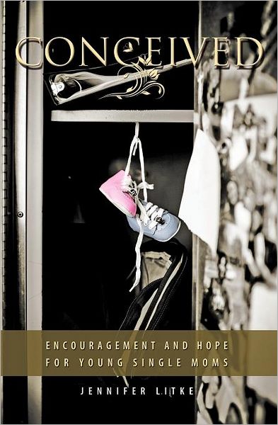 Cover for Jennifer Litke · Conceived: Encouragement and Hope for Young Single Moms (Paperback Book) (2011)