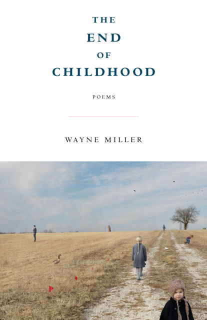 Cover for Wayne Miller · The End of Childhood: Poems (Paperback Book) (2025)