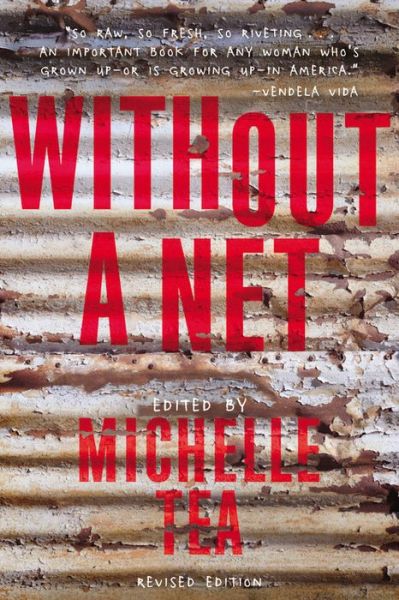 Cover for Michelle Tea · Without a Net, 2nd Edition: The Female Experience of Growing Up Working Class (Pocketbok) (2018)